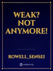 Weak? Not Anymore! Parallel Novel
