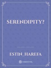 Serendipity? Serendipity Novel
