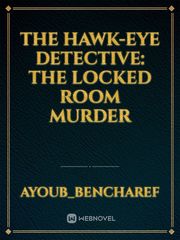 the hawk-eye detective: the locked room murder Book
