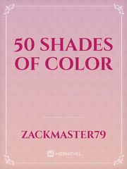 50 shades of color 50 Shades Trilogy Fanfic