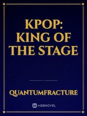 KPOP: KING OF THE STAGE Scarlet Heart Ryeo Novel