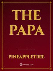 The PAPA Papa Novel