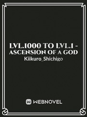 Lvl.1000 To Lvl.1 - Ascension of a God The Familiar Of Zero Novel
