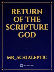 Return of the Scripture God Rejection Novel