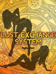 Lust Exchange System (Hiatus) 86 Light Novel Novel