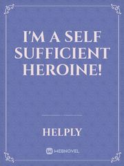 I'm a Self Sufficient Heroine! Book