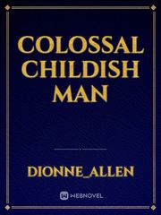 Colossal Childish Man Babysitter Novel