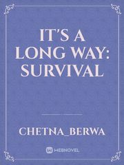 It's a long way: survival