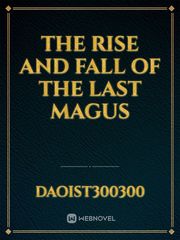 The Rise and Fall of the last magus Book