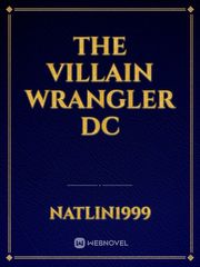 The Villain Wrangler DC Book