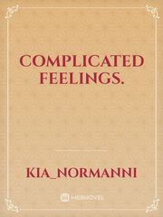 Complicated feelings. Complicated Novel