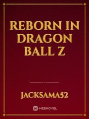Reborn in dragon ball z