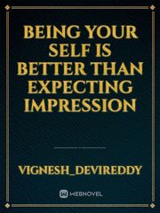 Being your self is better than expecting impression Book
