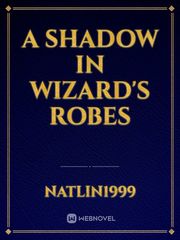 A Shadow in Wizard's Robes Naruhina Novel