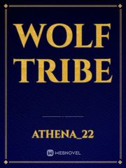 Wolf tribe Tribe Novel