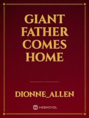 Giant Father Comes Home Giant Novel