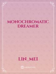 Monochromatic Dreamer