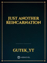 Just Another Reincarnation See Novel