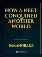 How a NEET conquired another world Weak Hero Novel
