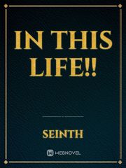 In This Life!! Core Novel