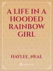 a life in a hooded rainbow girl Lesbian Porn Novel
