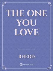 The one you love