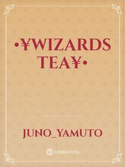 •¥Wizards Tea¥• Tea Novel