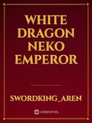 White Dragon Neko Emperor Trio Novel