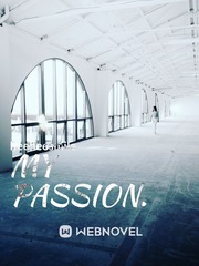 My Passion. Passion Novel