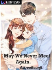 May We Never Meet Again. Trouble Novel