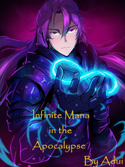 Infinite Mana in the Apocalypse Galaxy Novel