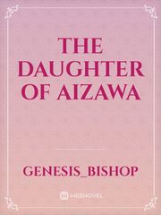 The Daughter of Aizawa Daddy's Little Girl Novel
