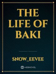 The life of Baki Baki Novel