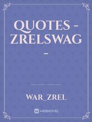 quotes
- ZrelSwag - Book