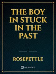 The boy in stuck in the past Book
