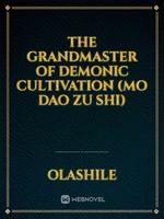 The Grandmaster of Demonic Cultivation (Mo Dao Zu Shi)
