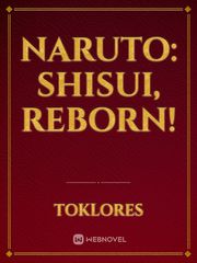 Naruto: Shisui, Reborn! Shisui Novel