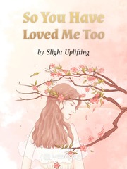 So You Have Loved Me Too Besotted Novel