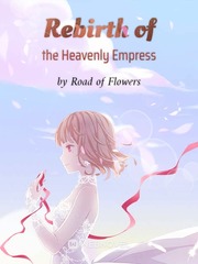 Rebirth of the Heavenly Empress If Only You Knew Novel