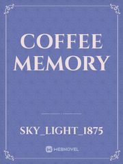 coffee memory Memory Novel