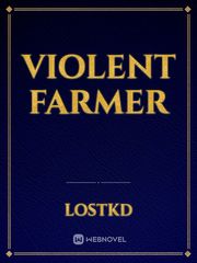 violent farmer Violent Novel