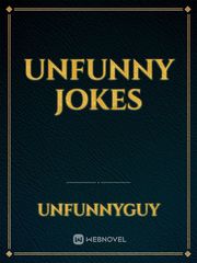 Unfunny Jokes Jokes Novel