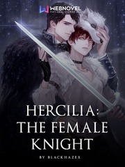 Hercilia: The Female Knight Female Knight Novel
