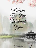 Reborn To Live Without You (and other short stories) Book