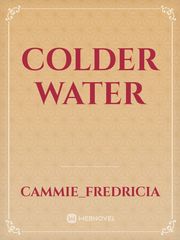 Colder Water Water Novel