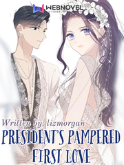 President's Pampered First Love Given Novel