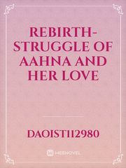 Rebirth-struggle of aahna and her love Book
