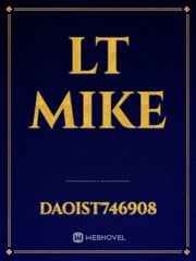Lt mike Mike Novel
