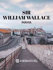 SIR WILLIAM WALLACE Scotland Novel