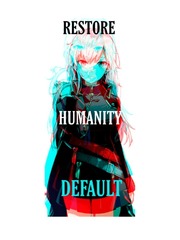 Restore Humanity Default Geek Novel